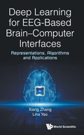 Cover: Deep Learning for EEG-Based Brain-Computer Interfaces - World Scientific Europe Ltd