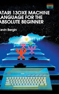 Enlarge image Cover: Atari 130XE Machine Language for the Absolute Beginner - Acorn Books