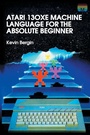Cover: Atari 130XE Machine Language for the Absolute Beginner - Acorn Books