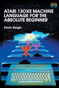 Enlarge image Cover: Atari 130XE Machine Language for the Absolute Beginner - Acorn Books