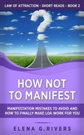 Bild: How Not to Manifest - LOA for Success