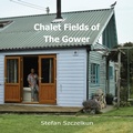 Cover: Chalet Fields of The Gower - Routine Art Co an imprint of Working Press