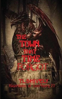 Enlarge image Cover: The Town That Time Forgot - TL Shively