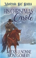 Cover: His Christmas Carole - Montana Sky Publishing