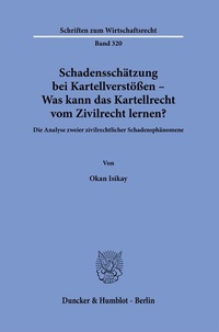 Abbildung von: Schadensschätzung bei Kartellverstößen - Was kann das Kartellrecht vom Zivilrecht lernen? - Duncker & Humblot