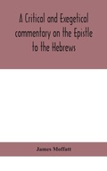 Cover: A critical and exegetical commentary on the Epistle to the Hebrews - ALPHA EDITION