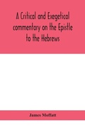 Cover: A critical and exegetical commentary on the Epistle to the Hebrews - ALPHA EDITION