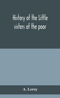 Cover: History of the Little sisters of the poor - ALPHA EDITION