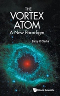 Cover: The Vortex Atom - World Scientific Publishing Co Pte Ltd