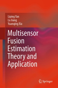 Enlarge image Cover: Multisensor Fusion Estimation Theory and Application - Springer