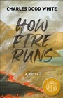 Cover: How Fire Runs - Swallow Press