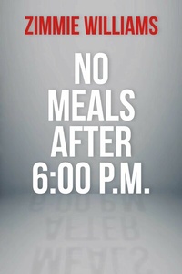 Abbildung von: No Meals After 6:00 P.M. - BOOKBABY