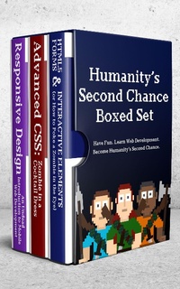 Enlarge image Cover: Humanity's Second Chance: Interactive HTML, Intermediate CSS and Responsive Design (Virtual Boxed Set) - Undead Institute