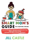Cover: The Smart Mom's Guide to Starting Solids - Jill Castle