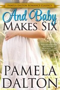 Cover: And Baby Makes Six (Pamela Dalton Romance Classics) - Pamela Dalton Romance Classics