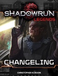 Cover: Shadowrun Legends: Changeling - Shadowrun Legends
