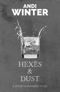 Cover: Hexes and Dust (Seven Territories, #5) - Seven Territories