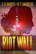 Cover: Riot Wall (Parody & Satire) - Living Sensical Press