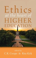 Cover: Ethics at the Heart of Higher Education - Wipf & Stock Publishers