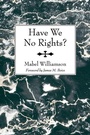 Cover: Have We No Rights? - Wipf and Stock