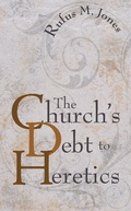 Cover: The Church's Debt to Heretics - Wipf and Stock