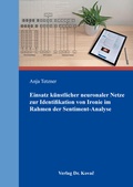 Cover: Einsatz k&uuml;nstlicher neuronaler Netze zur Identifikation von Ironie im Rahmen der Sentiment-Analyse - Kovac, Dr. Verlag