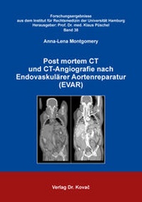 Abbildung von: Post mortem CT und CT-Angiografie nach Endovaskulärer Aortenreparatur (EVAR) - Kovac, Dr. Verlag
