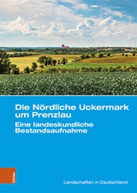 Abbildung von: Die Nördliche Uckermark um Prenzlau - Böhlau