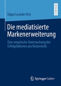 Abbildung von: Die mediatisierte Markenerweiterung - Springer Gabler