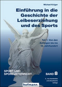 Abbildung von: Einführung in die Geschichte der Leibeserziehung und des Sports - Teil 1 - Hofmann-Verlag GmbH & Co. KG