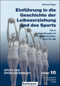 Abbildung von: Einführung in die Geschichte der Leibeserziehung und des Sports - Teil 3 - Hofmann-Verlag GmbH & Co. KG