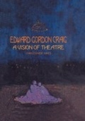Cover: Edward Gordon Craig: A Vision of Theatre - Routledge