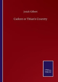 Enlarge image Cover: Cadore or Titian's Country - Salzwasser-Verlag GmbH