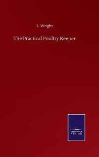 Enlarge image Cover: The Practical Poultry Keeper - Salzwasser-Verlag GmbH