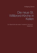 Cover: Die neue St. Willibrord-Kirche in Kellen - BoD - Books on Demand