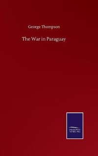 Enlarge image Cover: The War in Paraguay - Salzwasser-Verlag GmbH