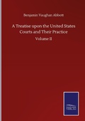 Cover: A Treatise upon the United States Courts and Their Practice - Outlook