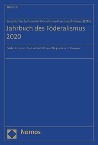 Abbildung von: Jahrbuch des Föderalismus. Föderalismus, Subsidiarität und Regionen in Europa / Jahrbuch des Föderalismus 2020 - Nomos