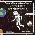 Cover: Snow Globe Adventures Coloring Book: The Missing Moon - Beumer, Hans
