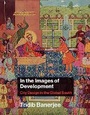 Cover: In the Images of Development - MIT Press