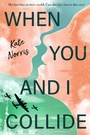 Cover: When You and I Collide - Viking Books for Young Readers