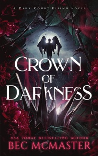 Enlarge image Cover: Crown of Darkness (Dark Court Rising, #2) - Bec McMaster