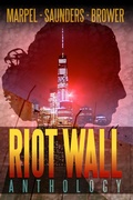 Cover: Riot Wall Anthology (Speculative Fiction Parable Anthology) - Living Sensical Press