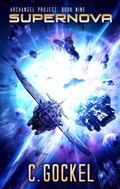 Cover: Supernova (Archangel Project, #9) - C. Gockel
