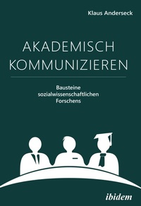 Abbildung von: Akademisch Kommunizieren - ibidem-Verlag, Jessica Haunschild u Christian Schon