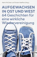 Cover: Aufgewachsen in Ost und West - Rubikon