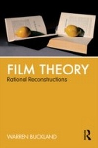 Enlarge image Cover: Film Theory: Rational Reconstructions - Routledge