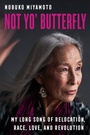 Cover: Not Yo' Butterfly - University of California Press