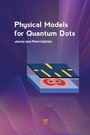 Cover: Physical Models for Quantum Dots - Pan Stanford Publishing Pte Ltd