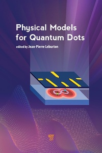 Enlarge image Cover: Physical Models for Quantum Dots - Pan Stanford Publishing Pte Ltd